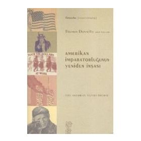 AMERIKAN İMPARATORLUĞUNUN YENIDEN İNŞASI - THOMAS DONNELLY