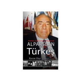 AMERIKAN, İNGİLİZ VE FRANSIZ BELGELERINDE ALPARSLAN TÜRKEŞ - RASIM EKŞİ