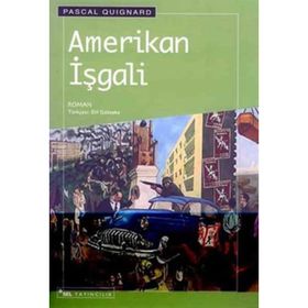 AMERIKAN İŞGALİ - PASCAL QUIGNARD