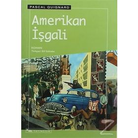 AMERIKAN İŞGALİ - PASCAL QUIGNARD