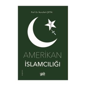 Amerikan İslamcılığı Nurukkah Çetin