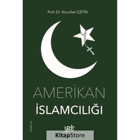 Amerikan İslamcılığı - Nurullah Çetin
