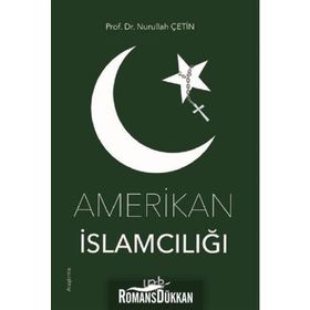 Amerikan İslamcılığı - Nurullah Çetin