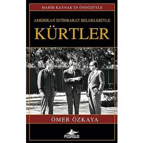 AMERIKAN İSTIHBARAT BELGELERIYLE KÜRTLER (CILTLI) - ÖMER ÖZKAYA