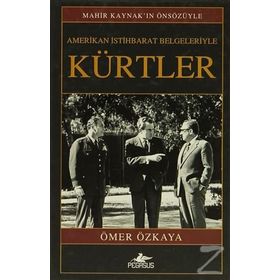AMERIKAN İSTIHBARAT BELGELERIYLE KÜRTLER - ÖMER ÖZKAYA
