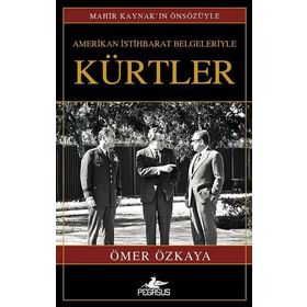AMERIKAN İSTIHBARAT BELGELERIYLE KÜRTLER - ÖMER ÖZKAYA