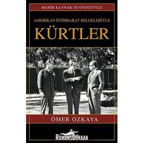 AMERIKAN İSTIHBARAT BELGELERIYLE KÜRTLER - ÖMER ÖZKAYA