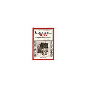 Amerikan Kaynaklarında İnanılmaz Türk Mustafa Kemal Atatürk Yeditepe Yayınevi