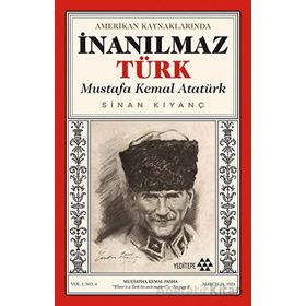 Amerikan Kaynaklarında İnanılmaz Türk Mustafa Kemal Atatürk Yeditepe Yayınevi
