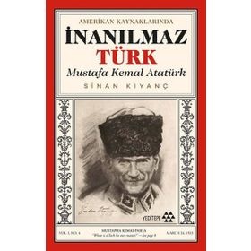 Amerikan Kaynaklarında İnanılmaz Türk Mustafa Kemal Atatürk Yeditepe Yayınevi