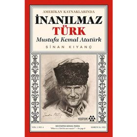 Amerikan Kaynaklarında İnanılmaz Türk Mustafa Kemal Atatürk Yeditepe Yayınevi