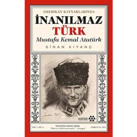 Amerikan Kaynaklarında İnanılmaz Türk Mustafa Kemal Atatürk Yeditepe Yayınevi