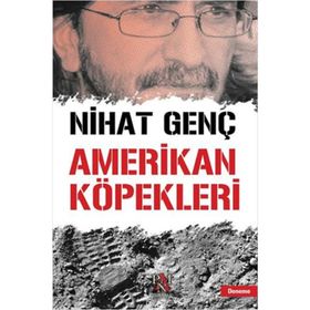 AMERIKAN KÖPEKLERİ - NIHAT GENÇ