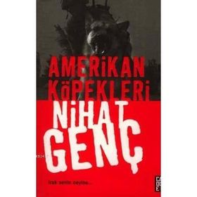 AMERIKAN KÖPEKLERİ - NIHAT GENÇ