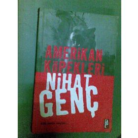 AMERIKAN KÖPEKLERİ - NIHAT GENÇ
