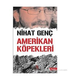 AMERIKAN KÖPEKLERİ - NIHAT GENÇ