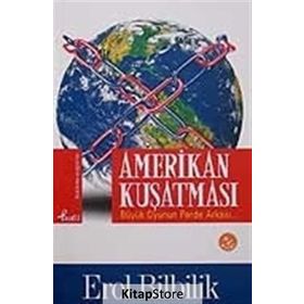 AMERIKAN KUŞATMASI BÜYÜK OYUNUN PERDE ARKASI - EROL BILBILIK