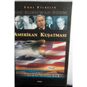 AMERIKAN KUŞATMASI BÜYÜK OYUNUN PERDE ARKASI - EROL BILBILIK