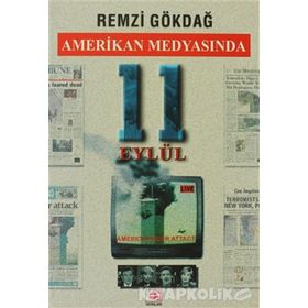 AMERIKAN MEDYASINDA 11 EYLÜL - REMZI GÖKDAĞ