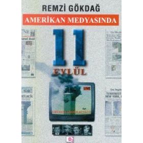 AMERIKAN MEDYASINDA 11 EYLÜL - REMZI GÖKDAĞ