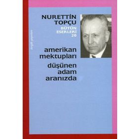 Amerikan Mektupları - Düşünen Adam Aranızda - Nurettin Topçu