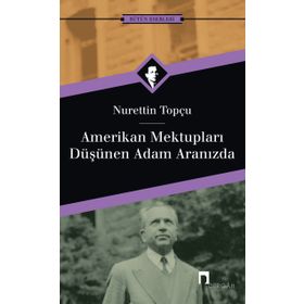 Amerikan Mektupları - Düşünen Adam Aranızda - Nurettin Topçu