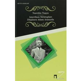 Amerikan Mektupları - Düşünen Adam Aranızda - Nurettin Topçu
