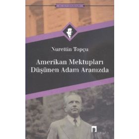 Amerikan Mektupları - Düşünen Adam Aranızda - Nurettin Topçu