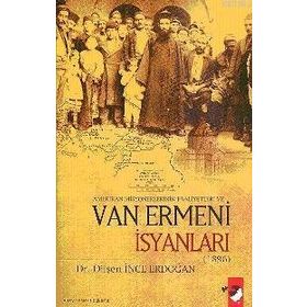 AMERIKAN MISYONERLERINI FAALIYETLERI VE VAN ERMENI İSYANLARI - DİLŞEN İNCE ERDOĞAN