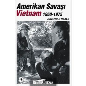 AMERIKAN SAVAŞI VIETNAM 1960-1975 - JONATHAN NEALE