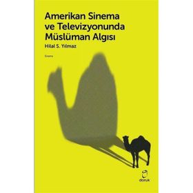 Amerikan Sinema ve Televizyonunda Müslüman Algısı Hilal S. Yılmaz