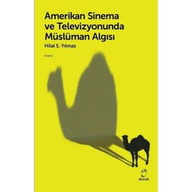 Amerikan Sinema ve Televizyonunda Müslüman Algısı Hilal S. Yılmaz