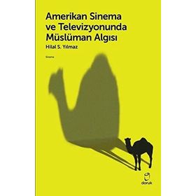 Amerikan Sinema ve Televizyonunda Müslüman Algısı Hilal S. Yılmaz