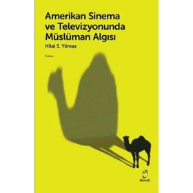 Amerikan Sinema ve Televizyonunda Müslüman Algısı Hilal S. Yılmaz