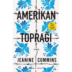 Amerikan Toprağı - Jeanine Cummins - Epsilon Yayınları