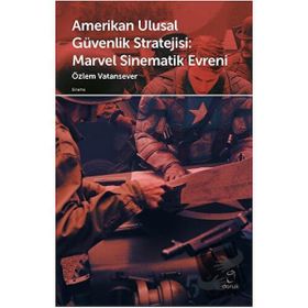 Amerikan Ulusal Güvenlik Stratejisi Marvel Sinematik Evreni - Özlem Vatansever