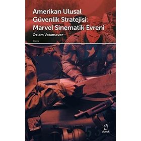 Amerikan Ulusal Güvenlik Stratejisi Marvel Sinematik Evreni - Özlem Vatansever