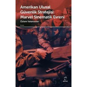 Amerikan Ulusal Güvenlik Stratejisi Marvel Sinematik Evreni - Özlem Vatansever