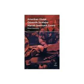 Amerikan Ulusal Güvenlik Stratejisi Marvel Sinematik Evreni - Özlem Vatansever