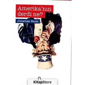 AMERİKA´NIN DERDI NE? - JONATHAN NEALE
