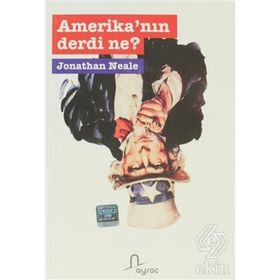 AMERİKA´NIN DERDI NE? - JONATHAN NEALE