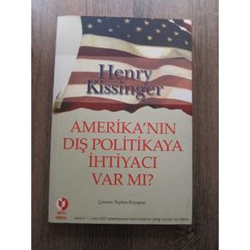 AMERİKANIN DIŞ POLITIKAYA İHTİYACI VAR MI? - HENRY KISSINGER