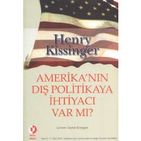 AMERİKANIN DIŞ POLITIKAYA İHTİYACI VAR MI? - HENRY KISSINGER