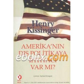 AMERİKANIN DIŞ POLITIKAYA İHTİYACI VAR MI? - HENRY KISSINGER
