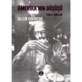 Amerika’nın Düşüşü - Allen Ginsberg