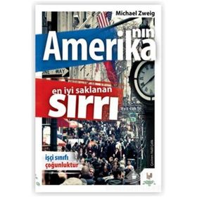 AMERİKA'NIN EN İYİ SAKLANAN SIRRI İŞÇİ SINIFI ÇOĞUNLUKTUR - MICHAEL ZWEIG
