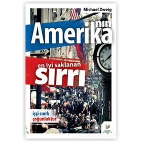 AMERİKA'NIN EN İYİ SAKLANAN SIRRI İŞÇİ SINIFI ÇOĞUNLUKTUR - MICHAEL ZWEIG