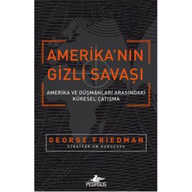 Amerika'nın Gizli Savaşı - George Friedman