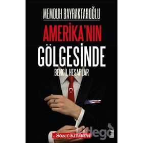 Amerika'nın Gölgesinde - Memduh Bayraktaroğlu