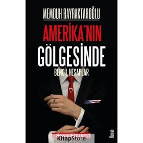 Amerika'nın Gölgesinde - Memduh Bayraktaroğlu